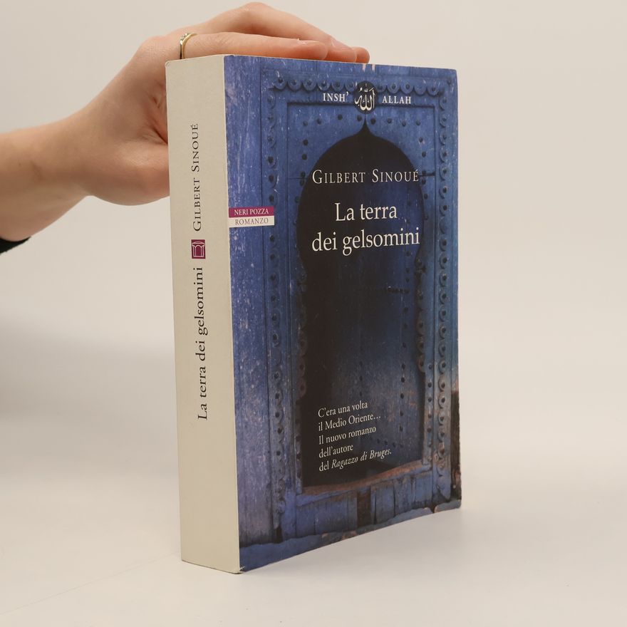 Gilbert Sinoué La terra dei gelsomini