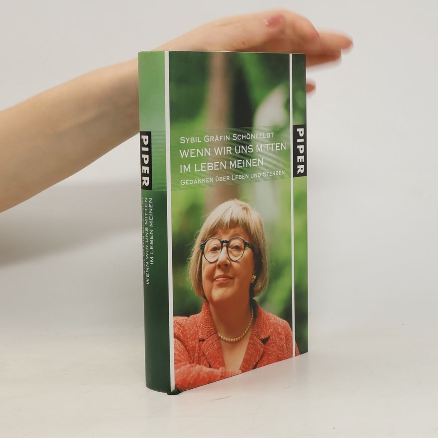 Sybil Schönfeldt Wenn wir uns mitten im Leben meinen