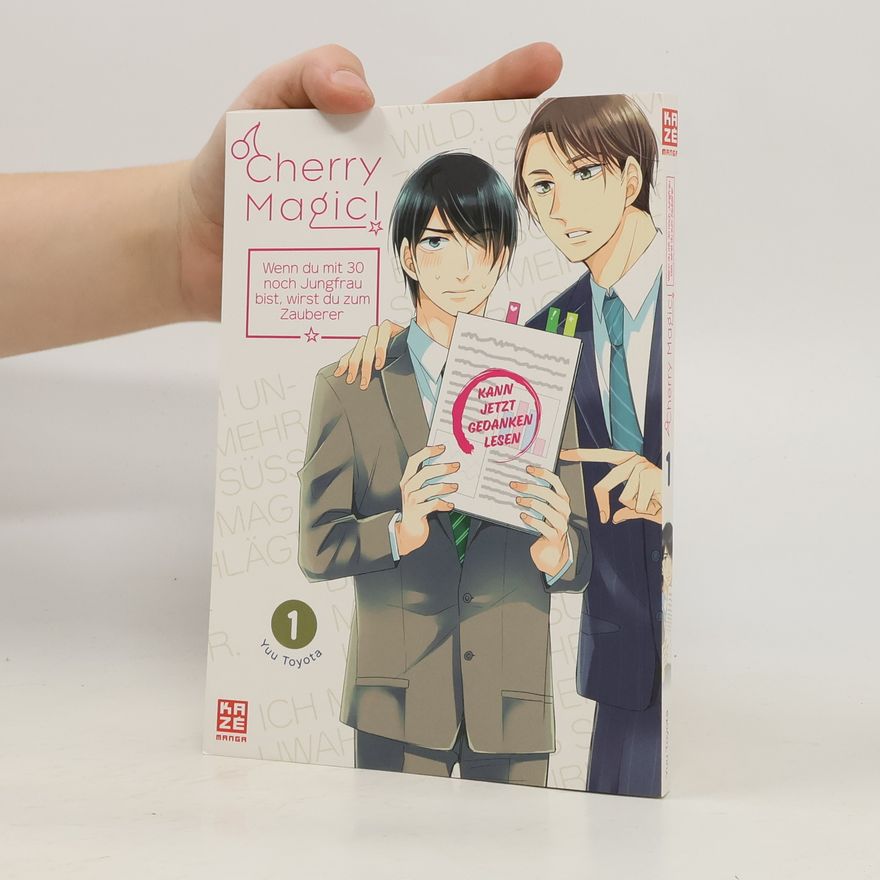 Yuu Toyota Cherry Magic! - Wenn du mit 30 noch Jungfrau bist, wirst du zum Zauberer - Band 1
