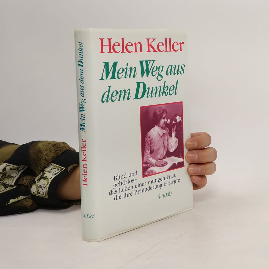 Helen Keller Mein Weg aus dem Dunkel