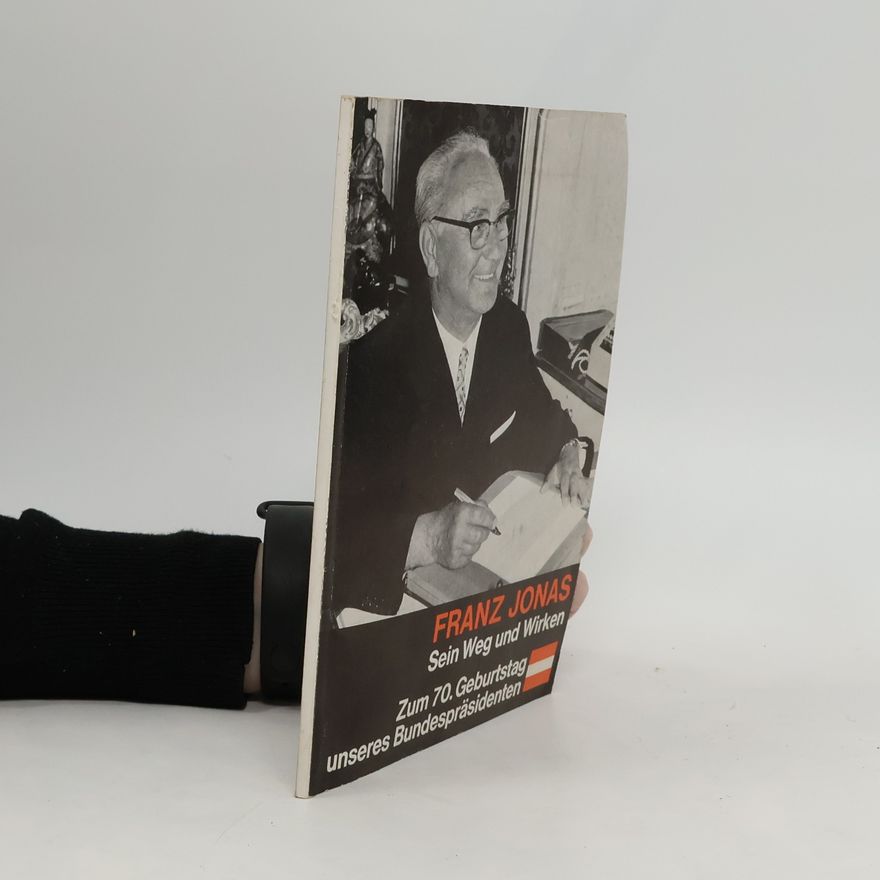 Franz Jonas Sein Weg und Wirken