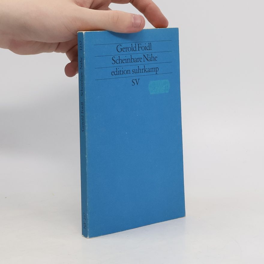 Gerold Foidl edition suhrkamp - 237: Scheinbare Nähe