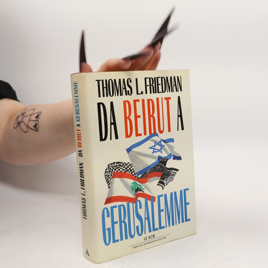 Thomas Friedman Da Beirut a Gerusalemme
