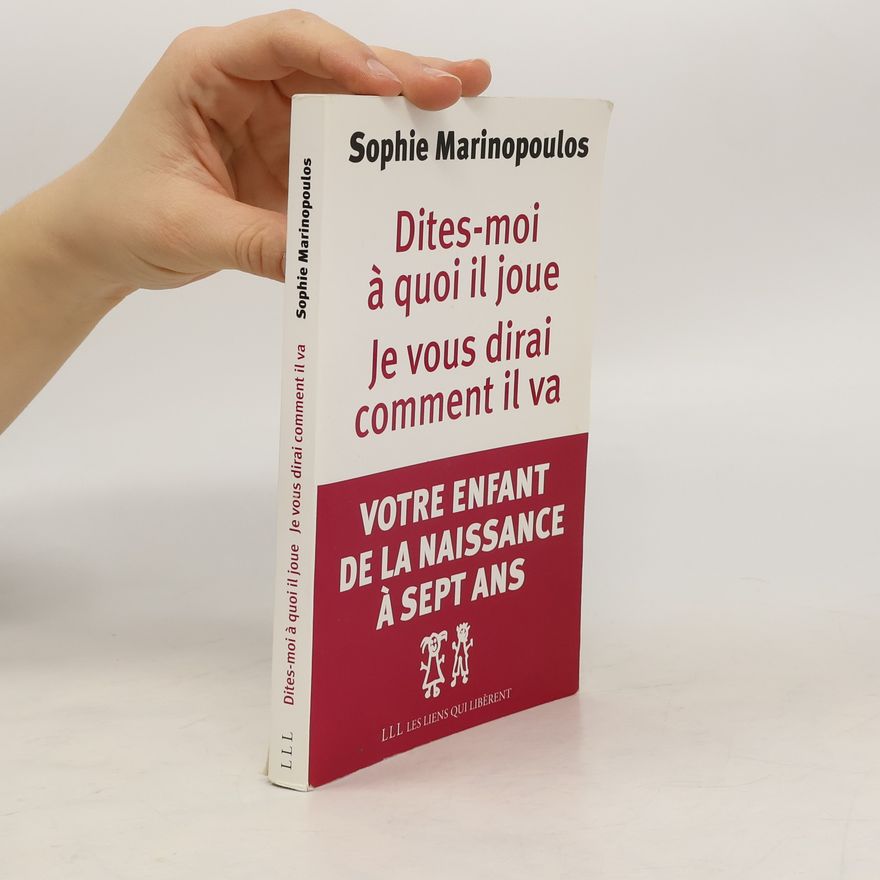 Sophie Marinopoulos Dites-moi à quoi il joue, je vous dirai comment il va