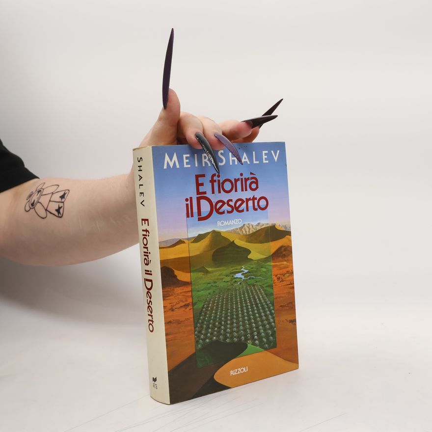 Meʾir Shalev E fiorirà il deserto