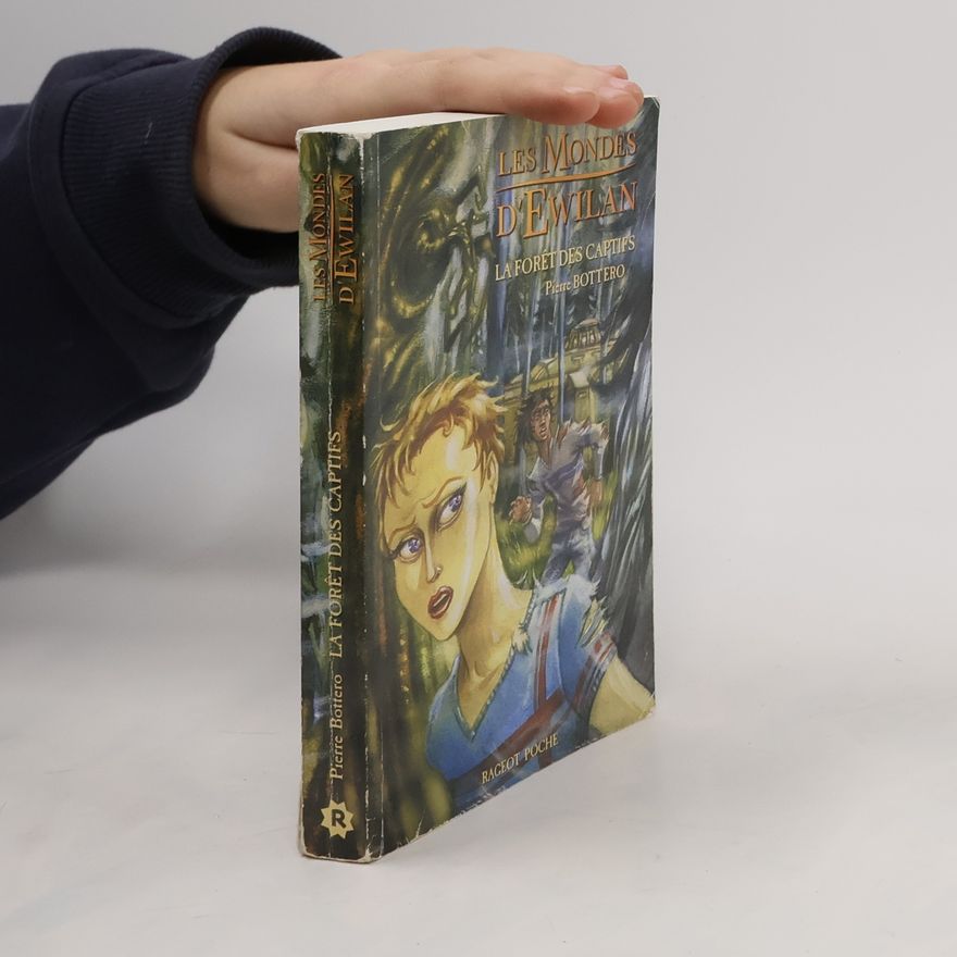 Pierre Bottero Les Mondes d'Ewilan: La Forêt des captifs
