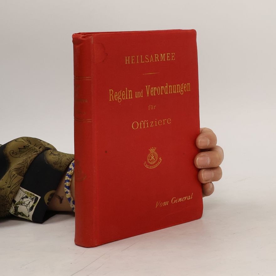 William Booth Regeln und Verordnungen für die Offiziere der Heilsarmee