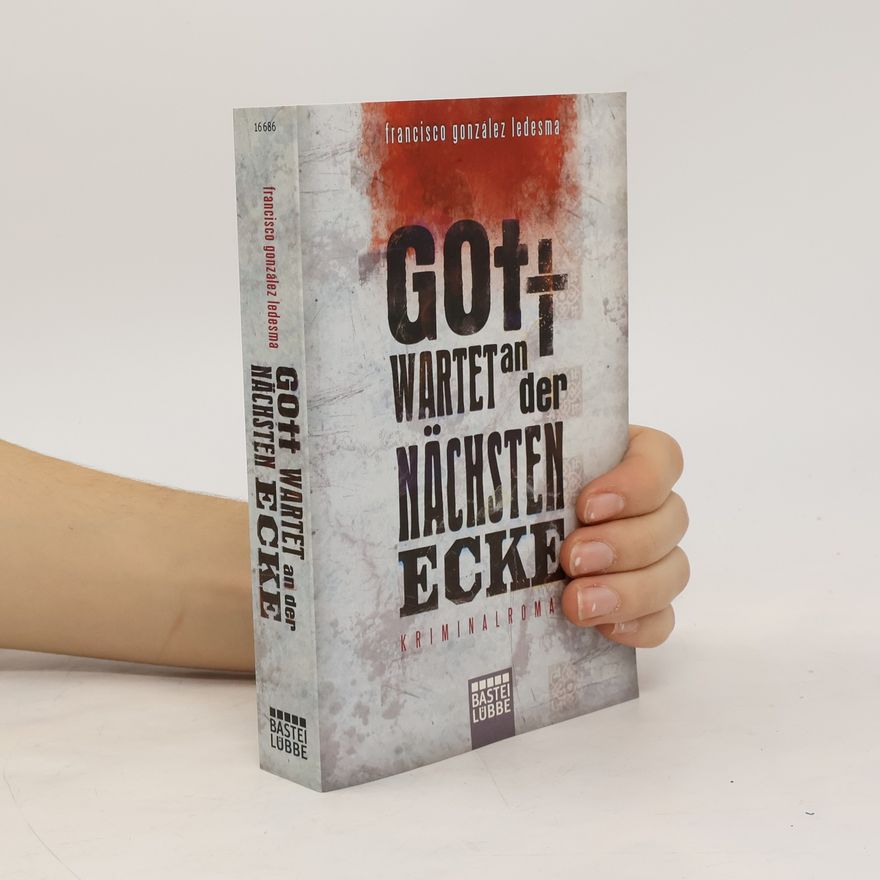 Francisco González Ledesma Gott wartet an der nächsten Ecke