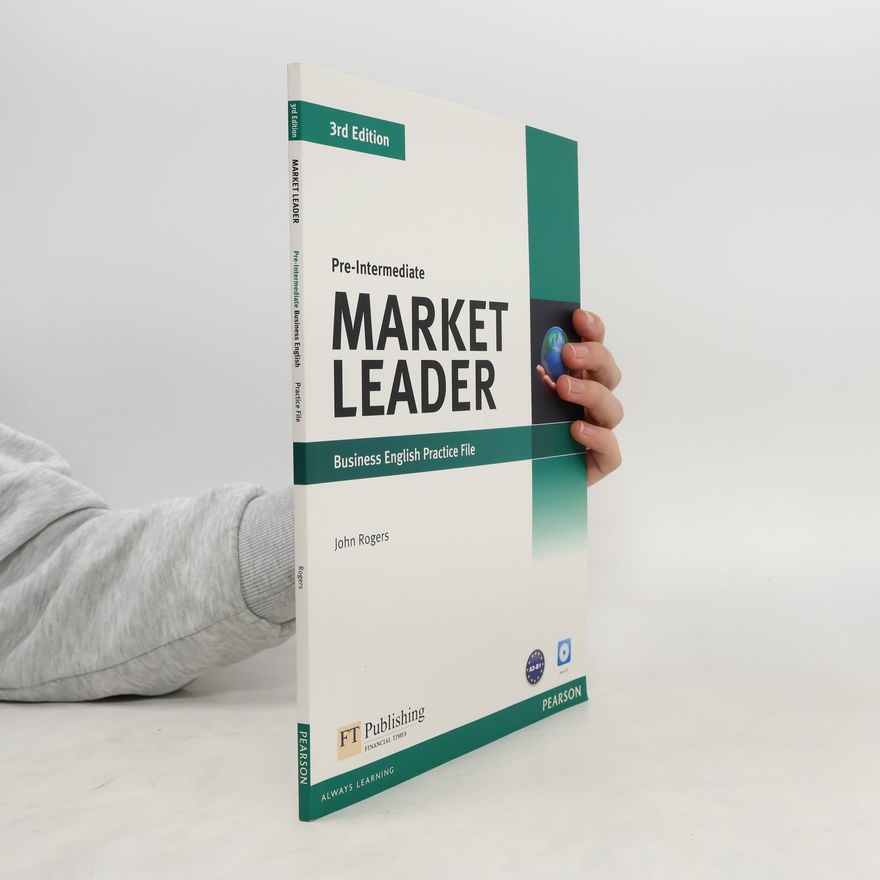 Rogers, John Market Leader Pre-Intermediate Business English Practice File
