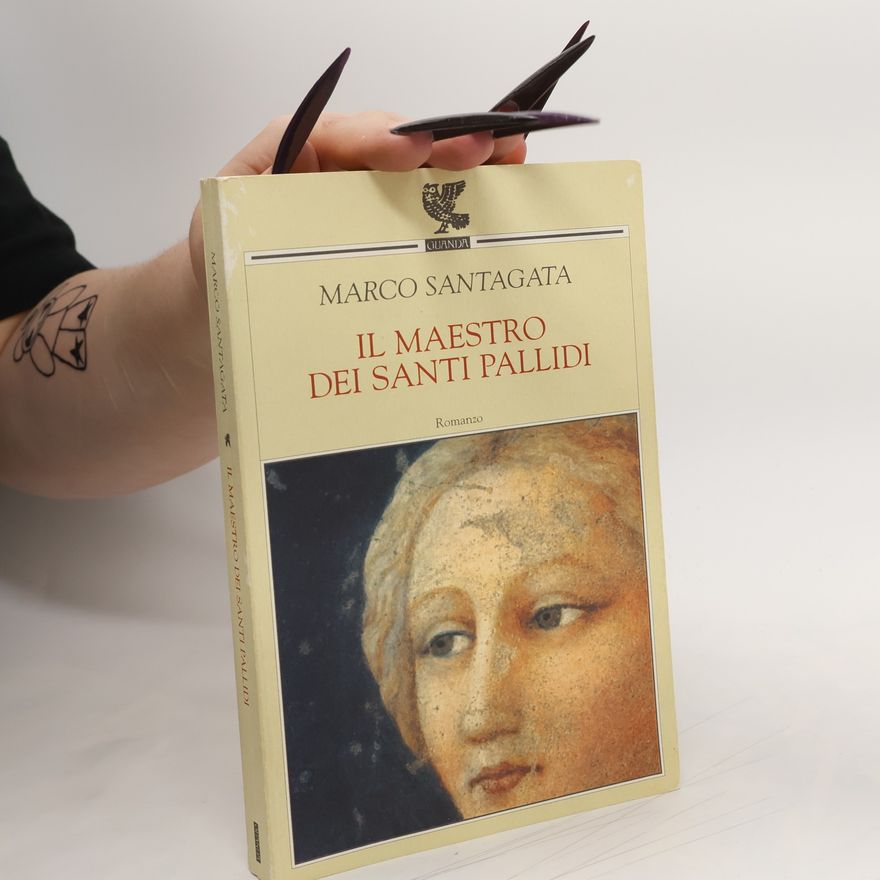 Marco Santagata Il Maestro dei santi pallidi