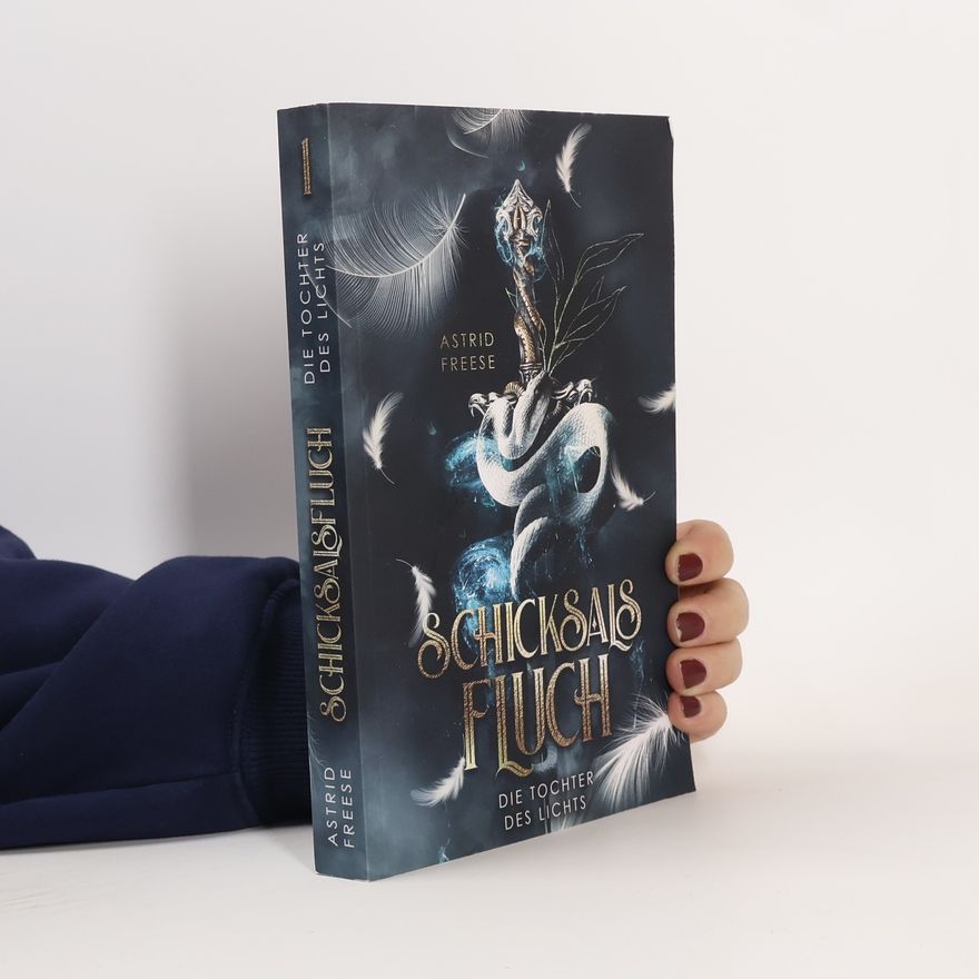 Astrid Freese Schicksalsfluch: Die Tochter des Lichts