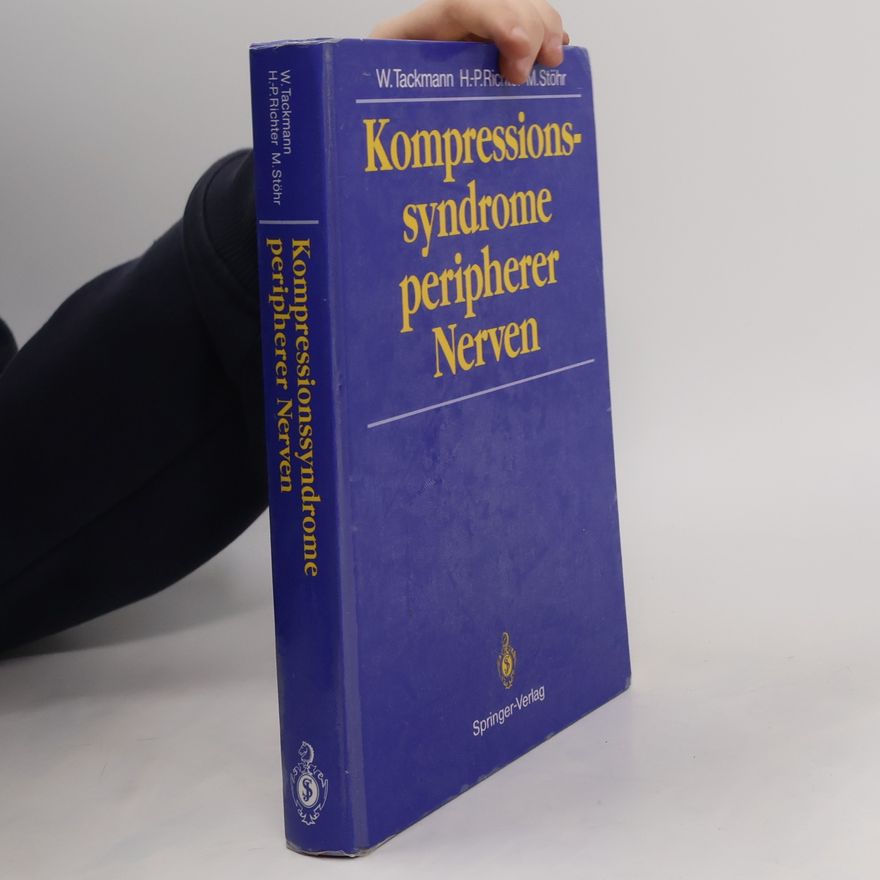 Wolfgang Tackmann Kompressionssyndrome peripherer Nerven