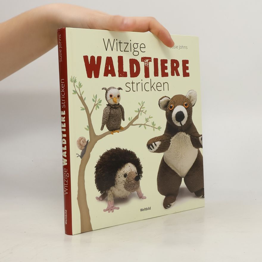 Susie Johns Witzige Waldtiere stricken