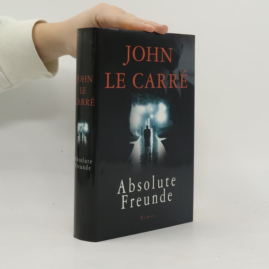 John le Carré Absolute Freunde