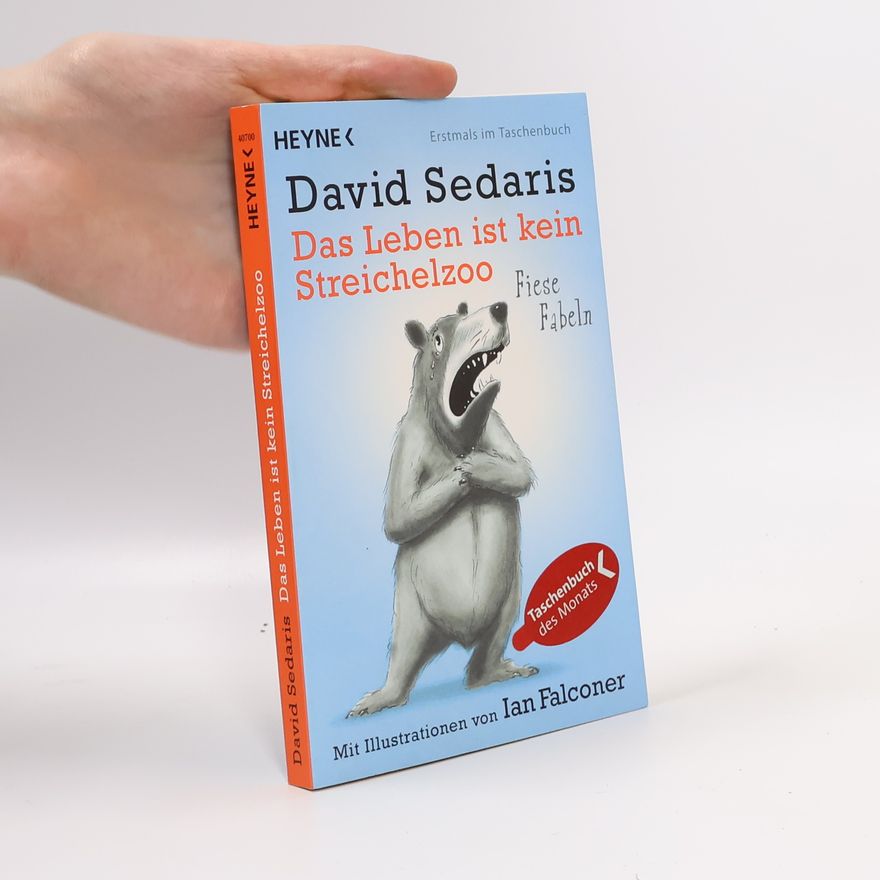 David Sedaris Das Leben ist kein Streichelzoo