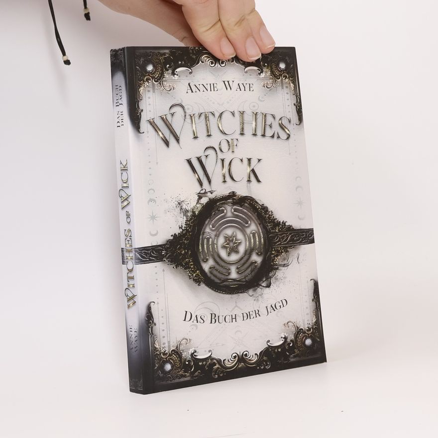 Annie Waye Witches of Wick: Das Buch der Jagd