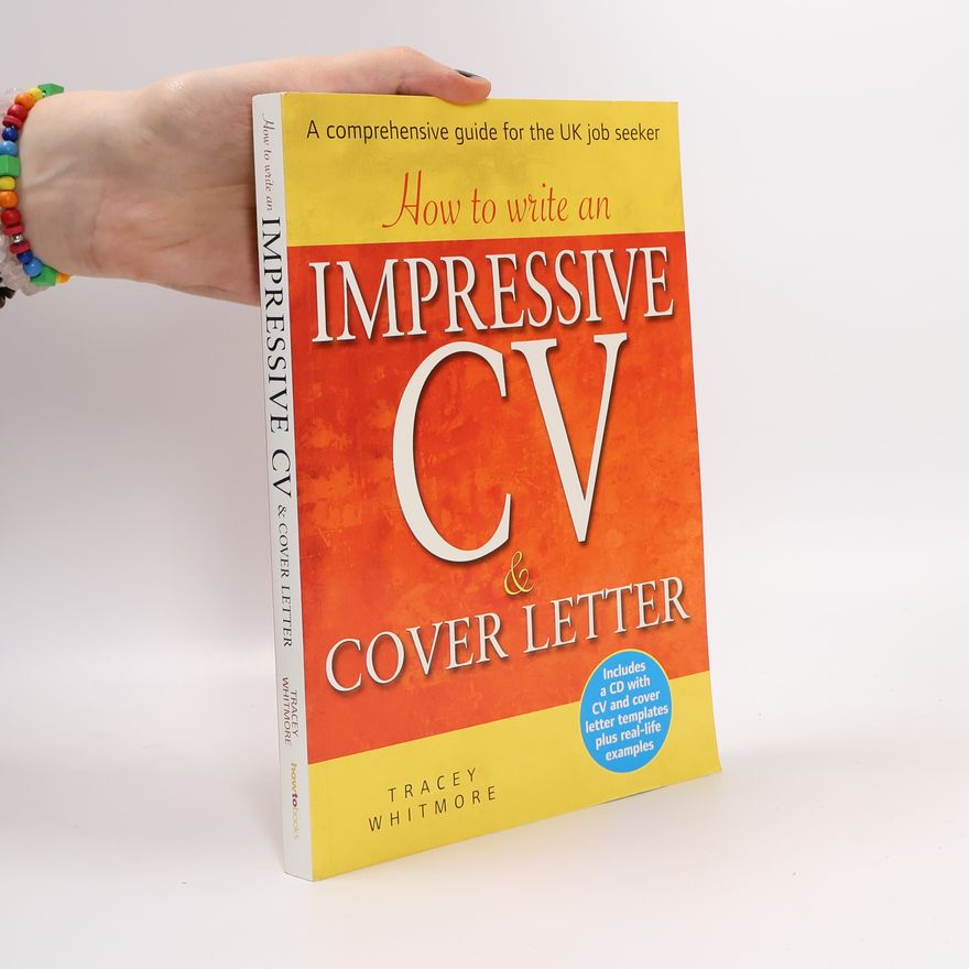 Tracey Whitmore How to Write an Impressive CV & Cover Letter