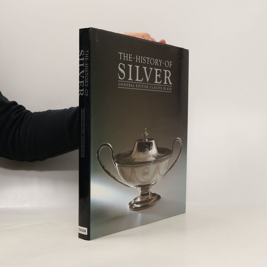 Claude Blair The History of Silver