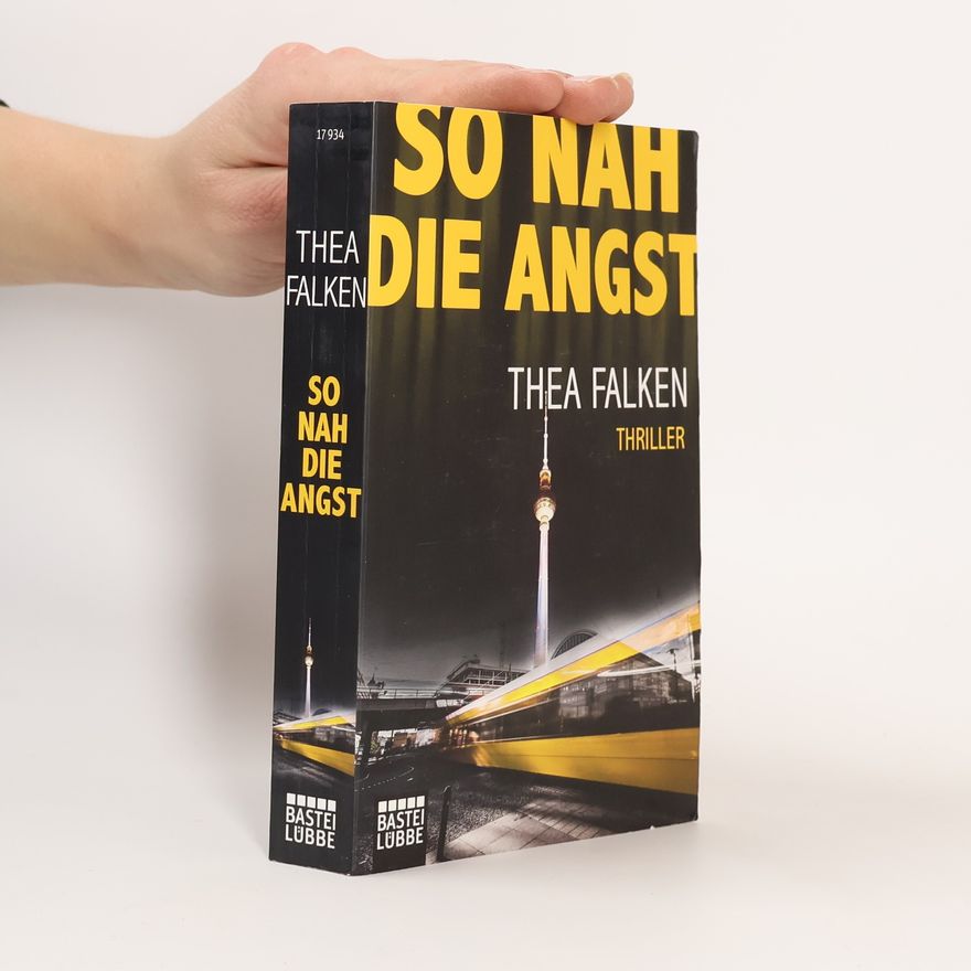 Thea Falken So nah die Angst. Thriller