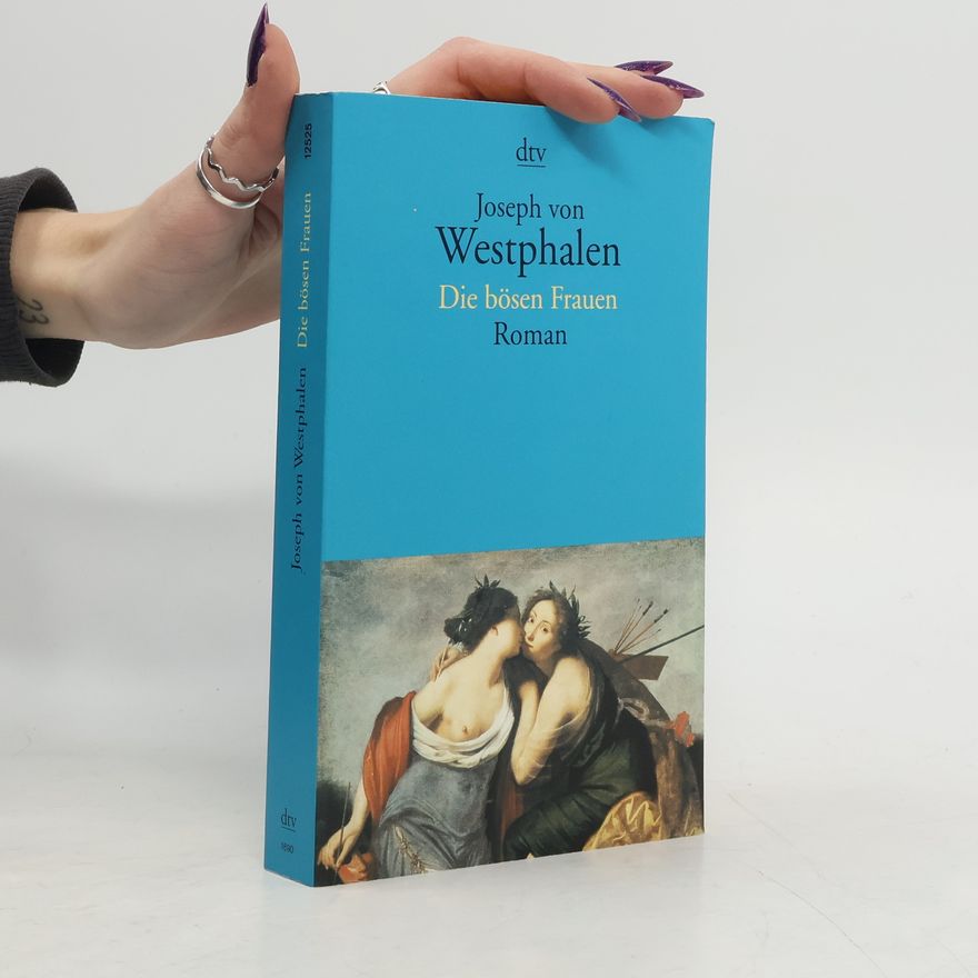 Joseph von Westphalen Die bösen Frauen