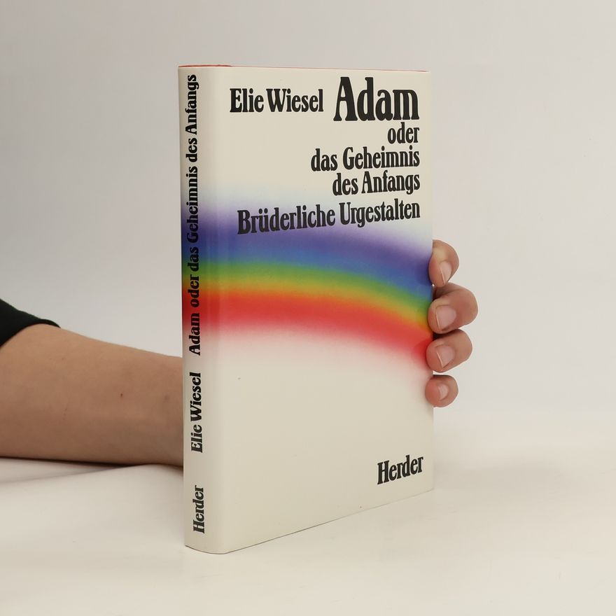 Elie Wiesel Adam oder das Geheimnis des Anfangs