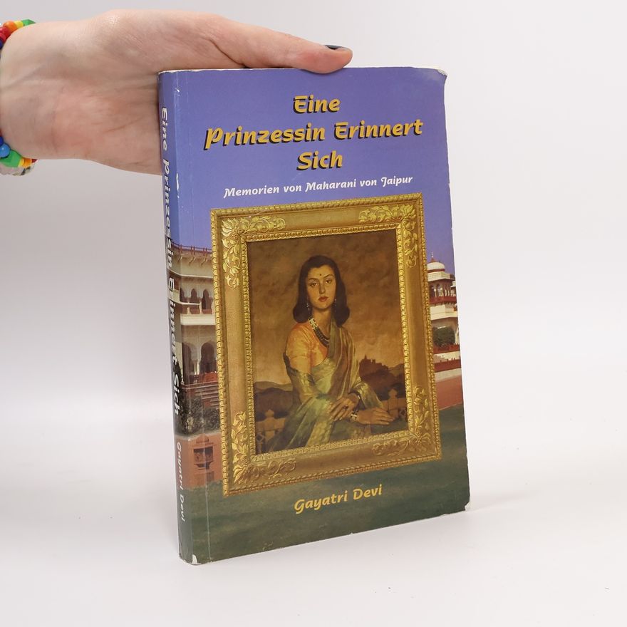 Gayatri Devi Eine Prinzessin Erinnert Sich