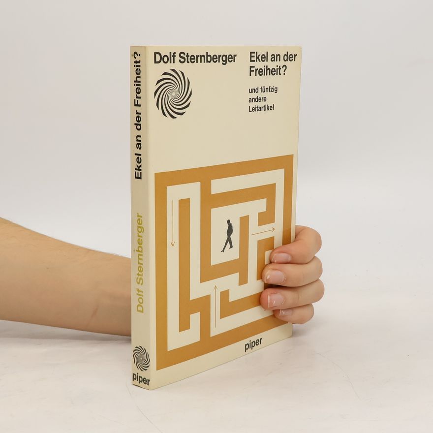 Dolf Sternberger Ekel an der Freiheit?