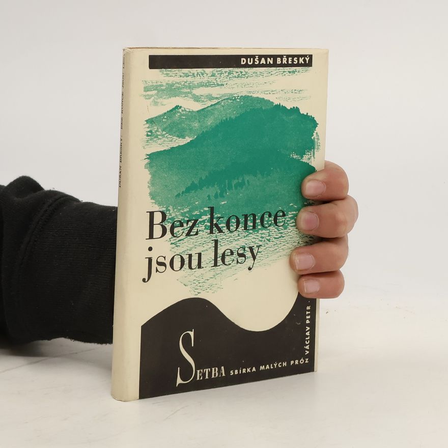 Dušan Břeský Bez konce jsou lesy