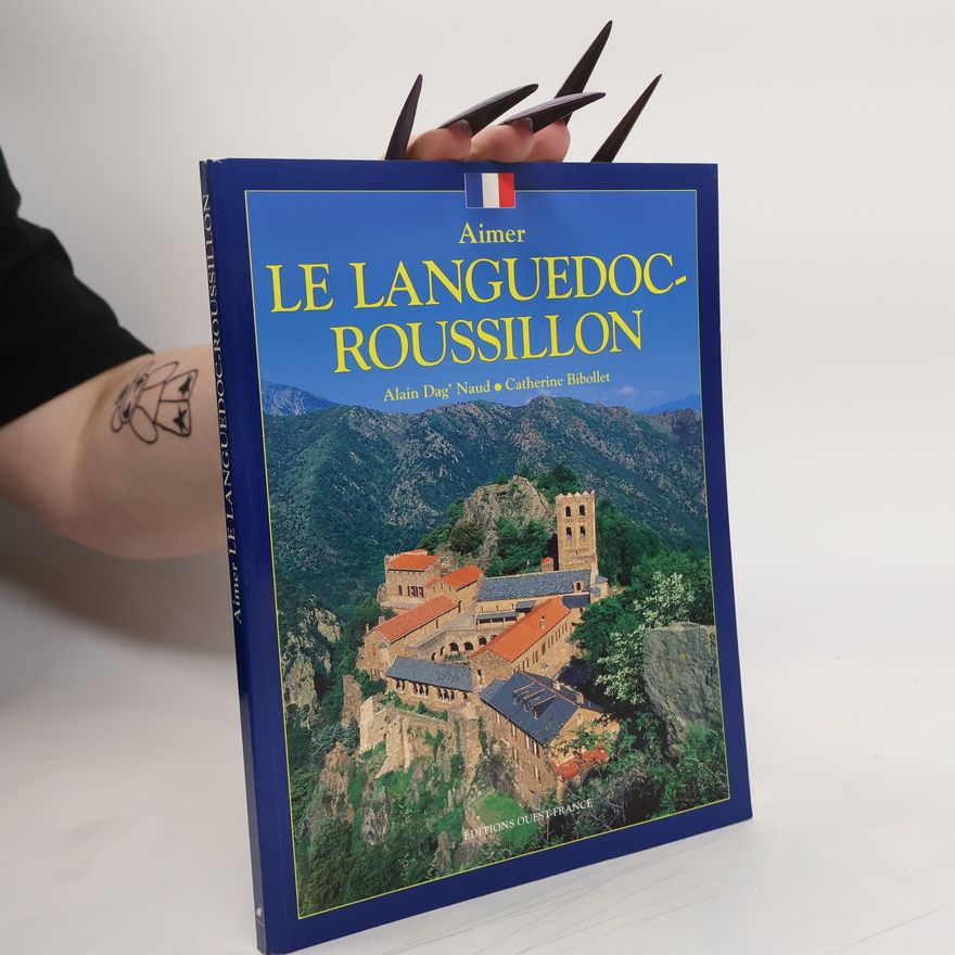 Alain Dag'Naud Aimer le Languedoc-Roussillon