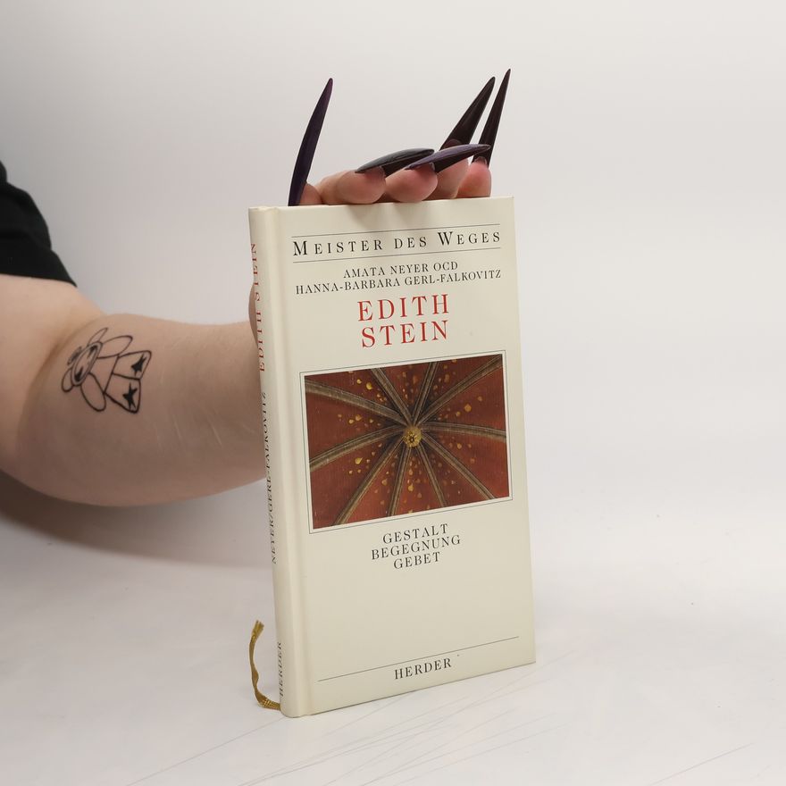Hanna-Barbara Gerl-Falkovitz Edith Stein. Gestalt, Begegnung, Gebet