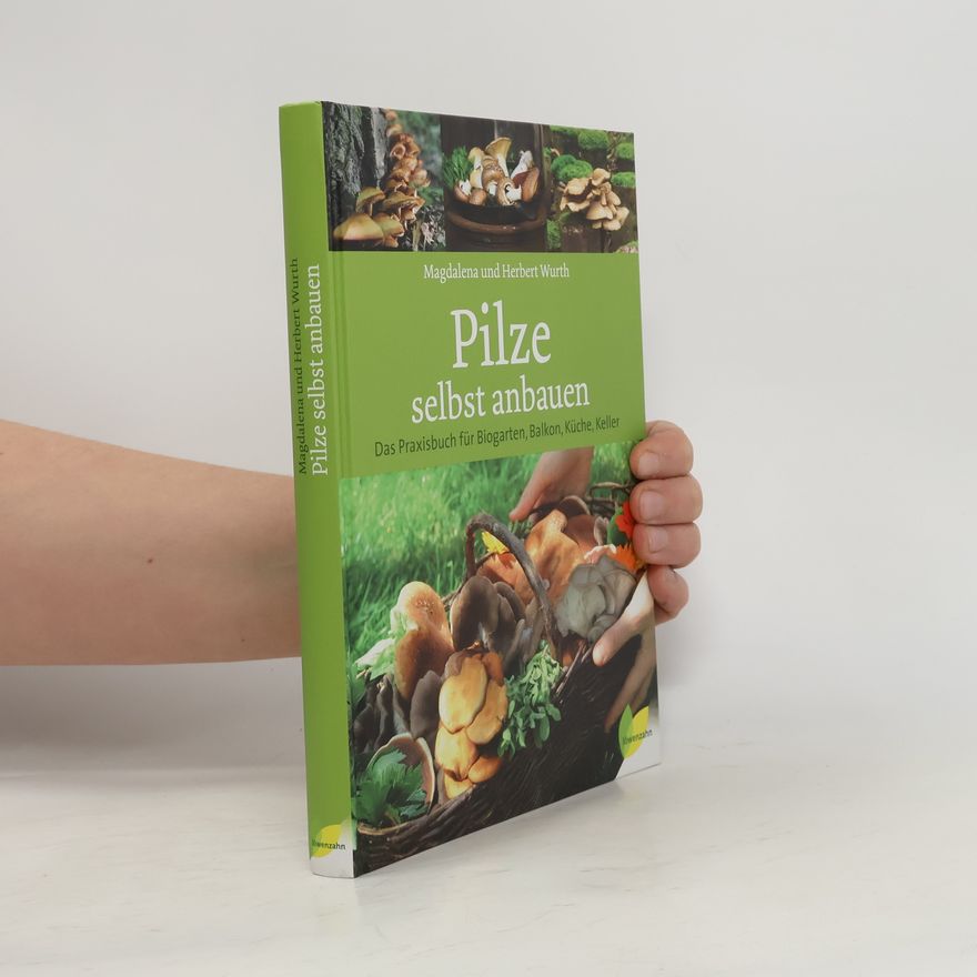 Magdalena Wurth Pilze selbst anbauen