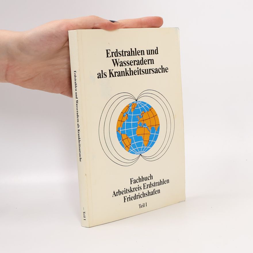 Collectif d'auteurs Erdstrahlen und Wasseradern als Krankheitsursache I.