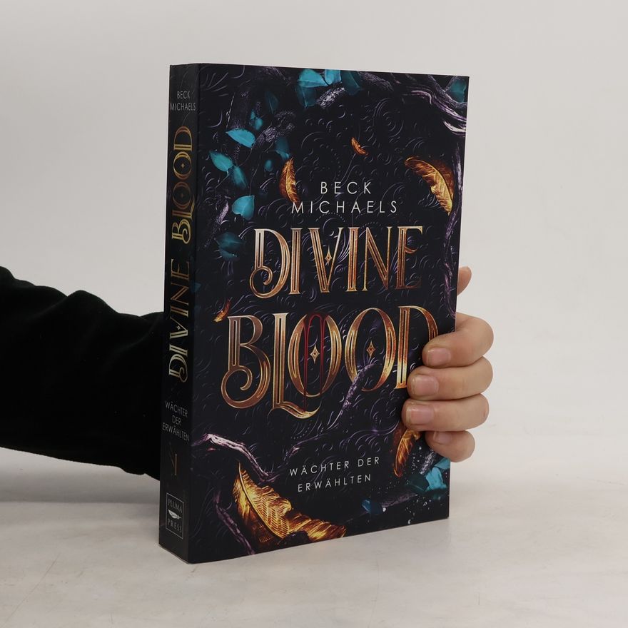Beck Michaels Divine Blood (Wächter der Erwählten 1)