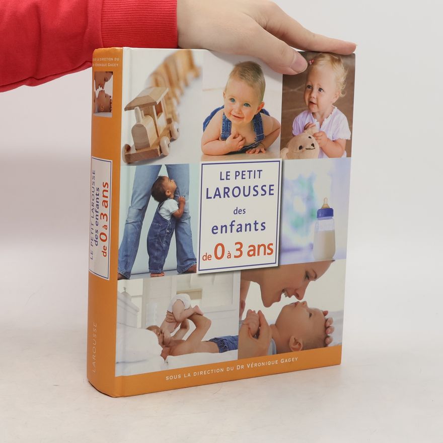 Jacques Schmitz Le petit Larousse des enfants de 0 à 3 ans