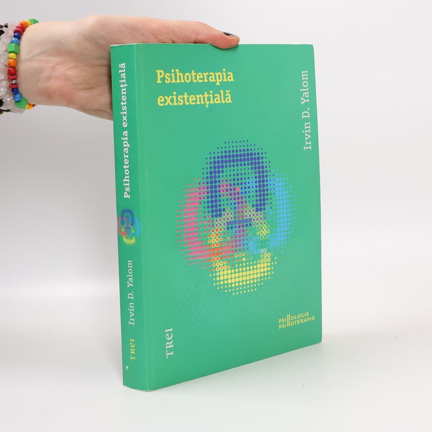 Irvin Yalom Psihoterapia existențială