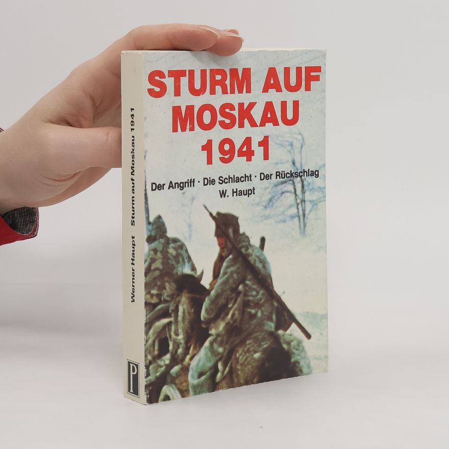 Werner Haupt Sturm auf Moskau 1941