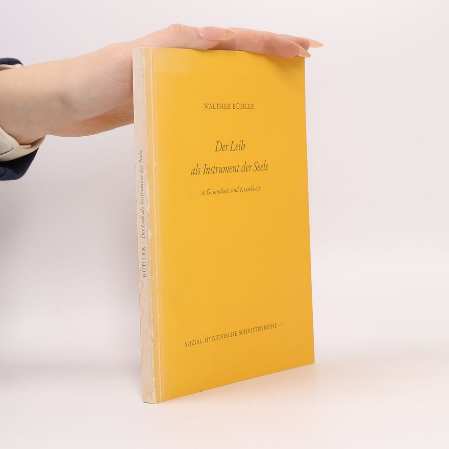 Walther Bühler Der Leib als Instrument der Seele