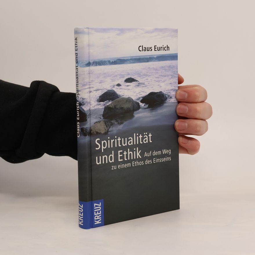 Claus Eurich Spiritualität und Ethik