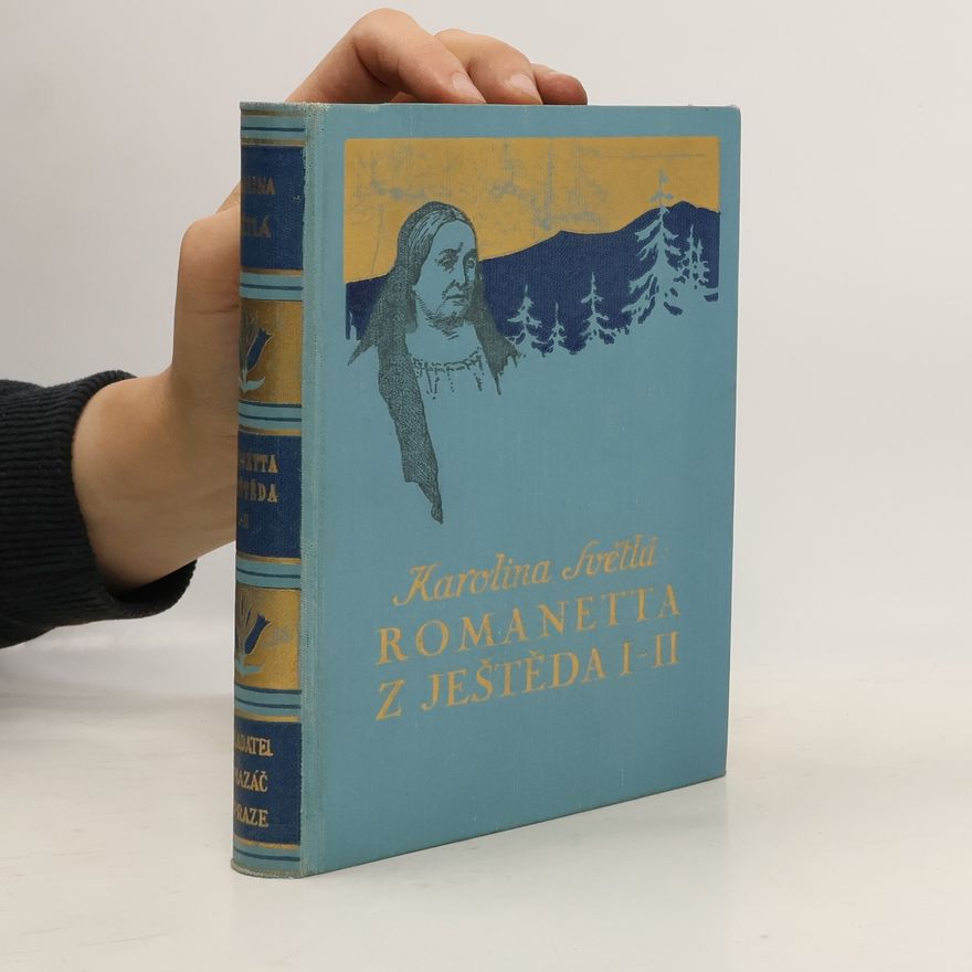 Karolína Světlá Romanetta z Ještěda I-II