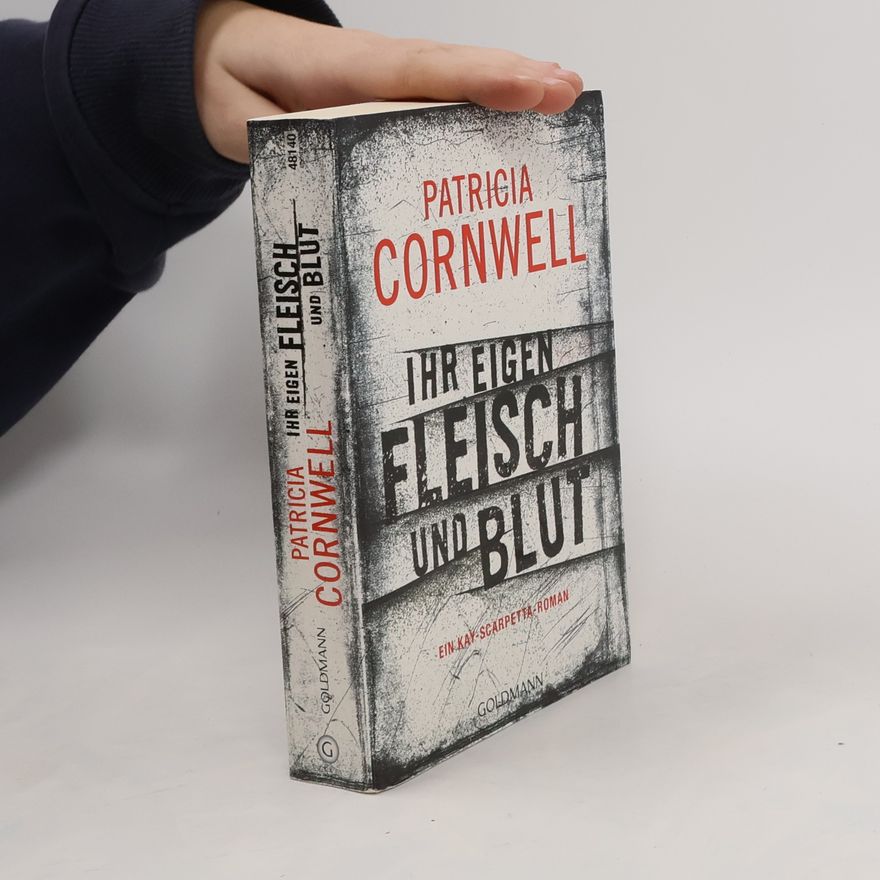 Patricia Cornwell Ihr eigen Fleisch und Blut