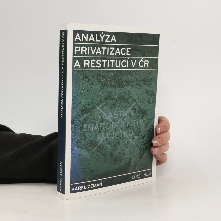 Karel Zeman Analýza privatizace a restitucí v ČR