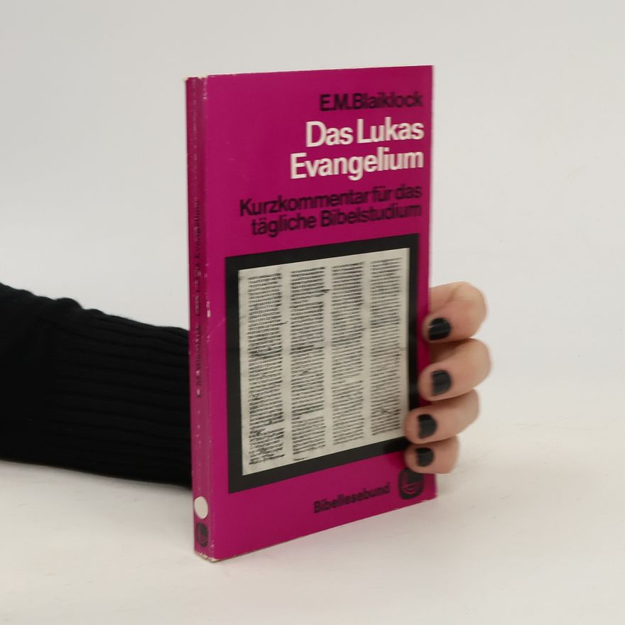E. M. Edward Musgrave Blaiklock Das Lukas Evangelium