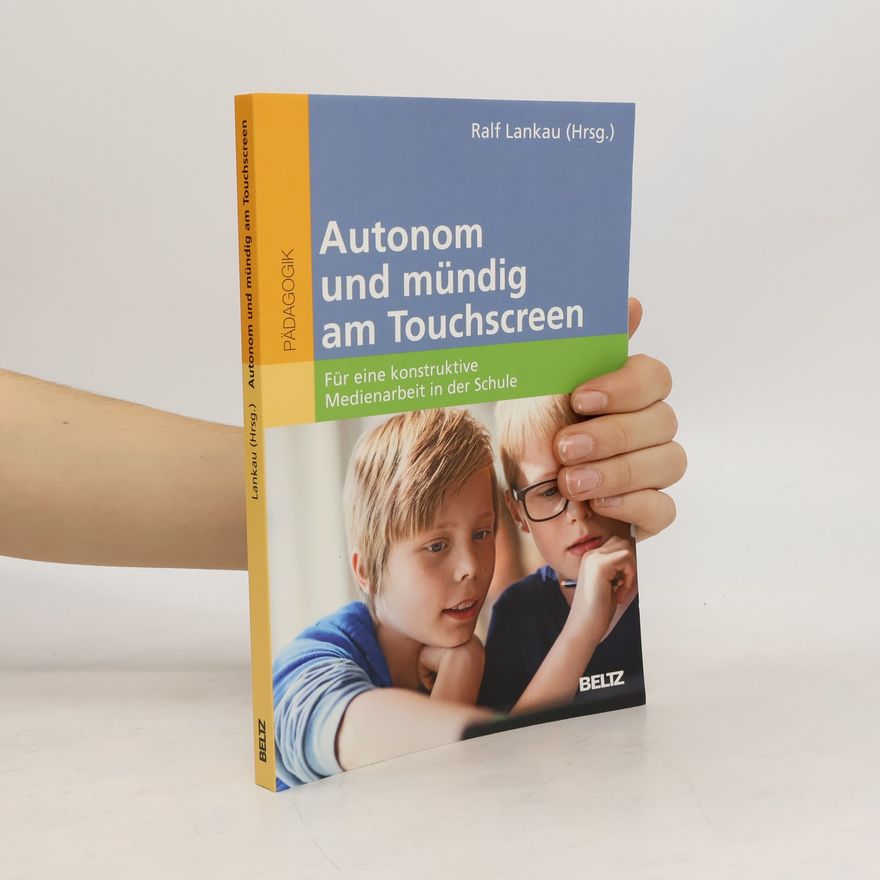 Ralf Lankau Autonom und mündig am Touchscreen