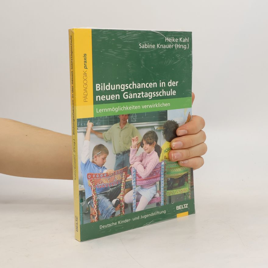 Heike Kahl Bildungschancen in der neuen Ganztagsschule