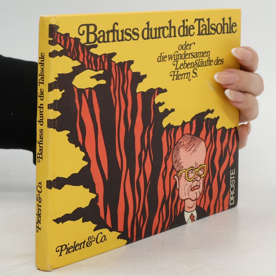 Klaus Pielert Barfuss durch die Talsohle oder die wundersamen Lebensläufe des Herrn S.