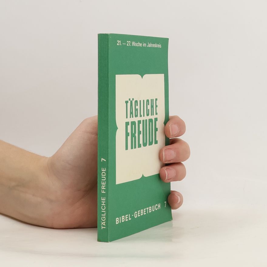 Kolektiv autorů Tägliche Freude 7. 21.-27. Woche im Jahreskreis