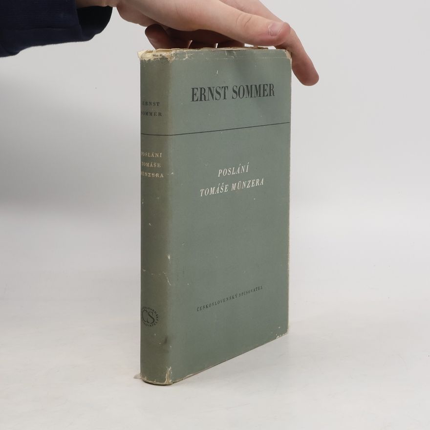 Ernst Sommer Poslání Tomáše Münzera. Táborství a selská válka v Německu