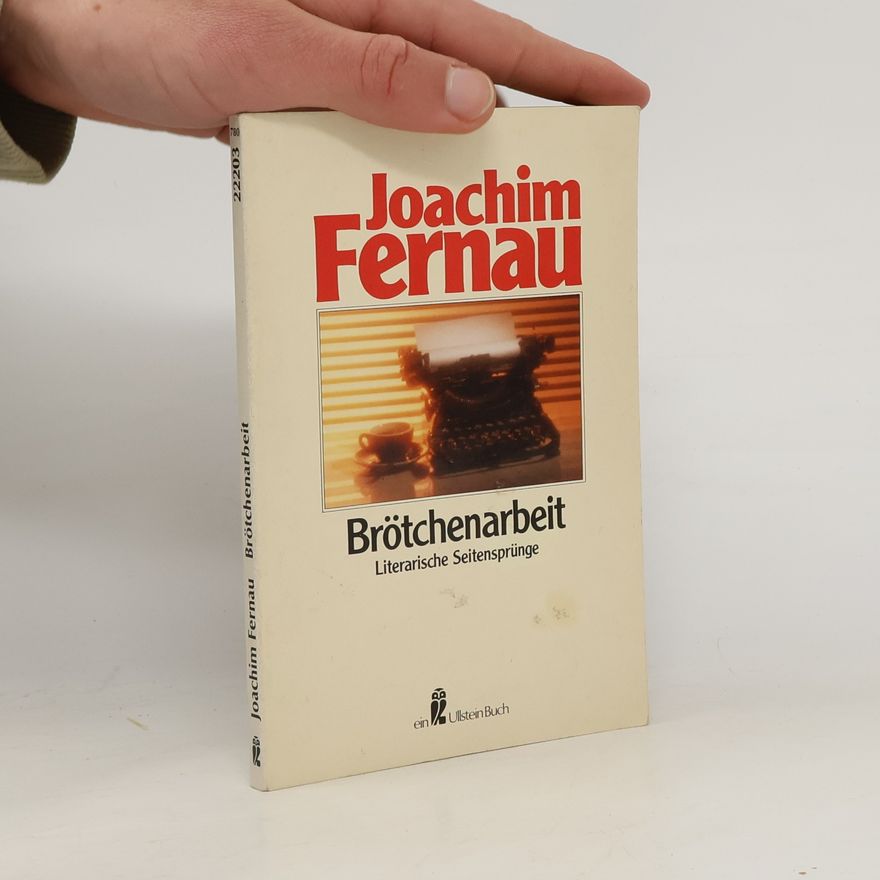 Joachim Fernau Brötchenarbeit. Literarische Seitensprünge