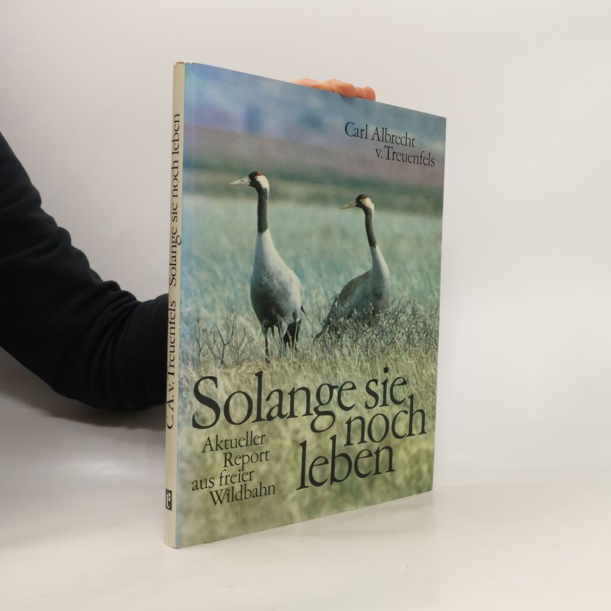 Carl-Albrecht von Treuenfels Solange sie noch leben