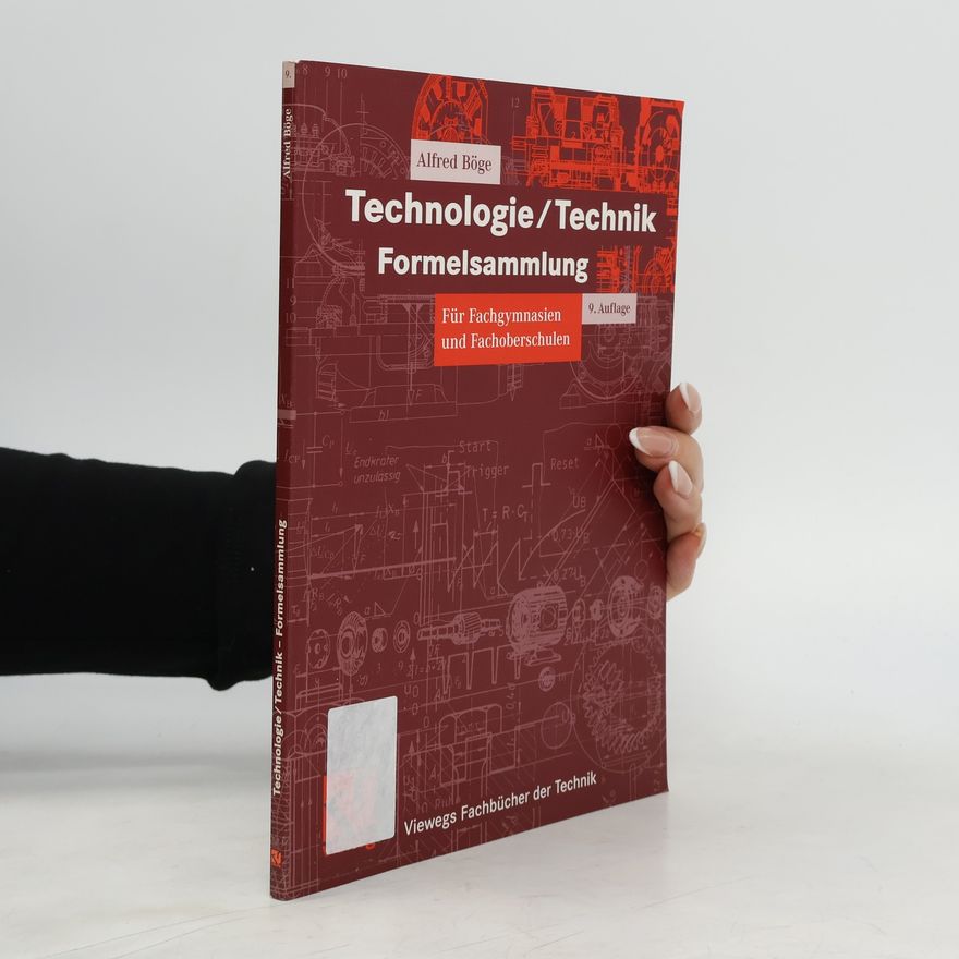 Alfred Böge Technologie / Technik Formelsammlung, Für Fachgymnasien und Fachoberschulen